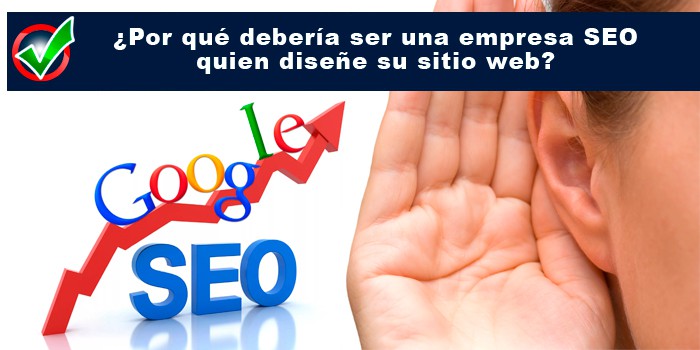¿Por Qué Debería Ser Una Empresa Seo Quien Diseñe Su Sitio Web? 1 Empresa SEO y diseño Web